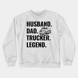 Husband Dad Trucker Legend Crewneck Sweatshirt